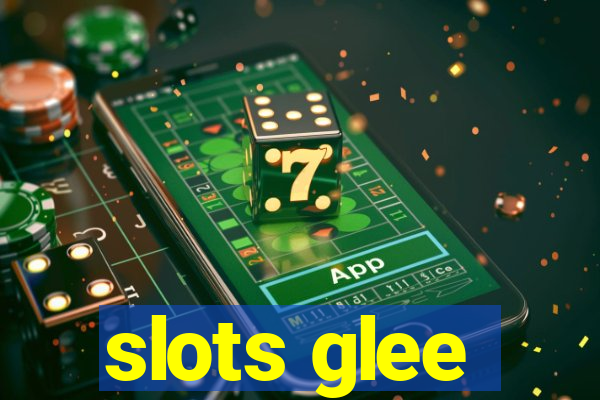 slots glee